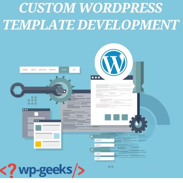 Custom Wordpress Template Development By Hirewpgeeks